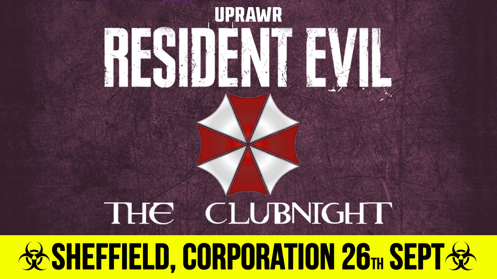 UPRAWR: Resident Evil The Clubnight ☣️ Sheffield Corporation 🧟 Saturday 26th September 2026 🧬