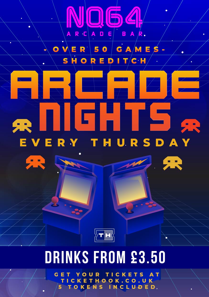 Arcade Nights @ NQ64 Shoreditch Thursday 15th October