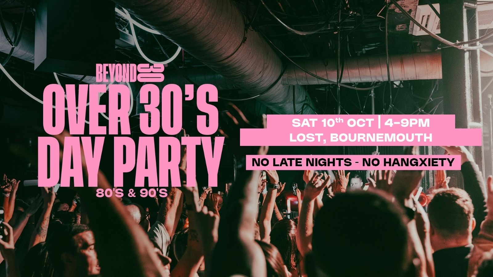 80s & 90s Over 30s Daytime Clubbing - BOURNEMOUTH