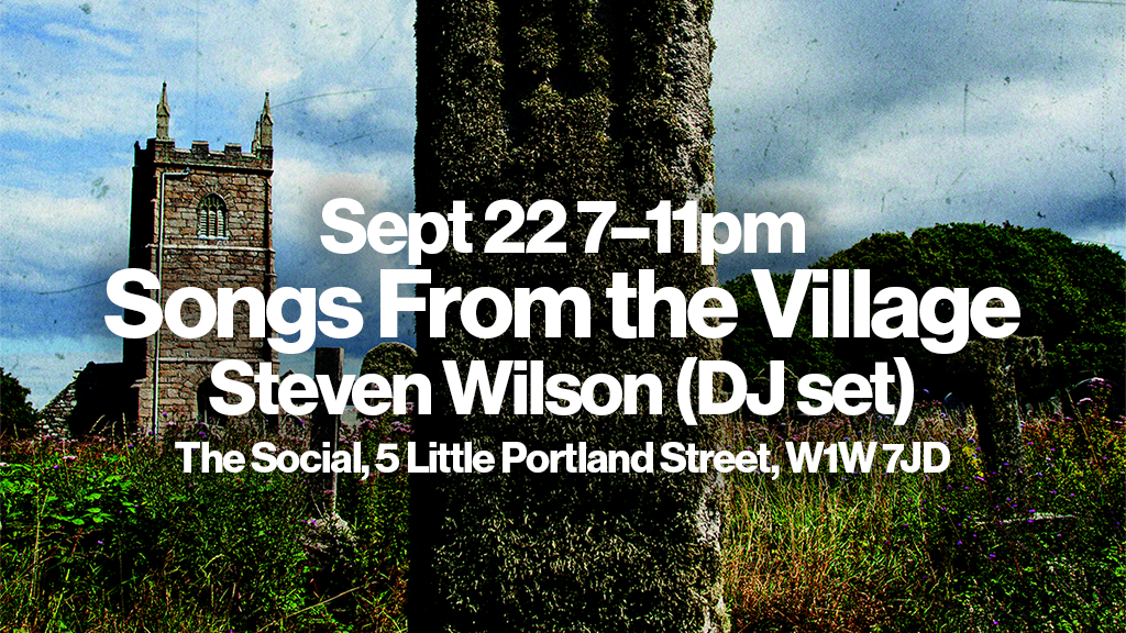 Song From The Village: Steven Wilson (DJ set)