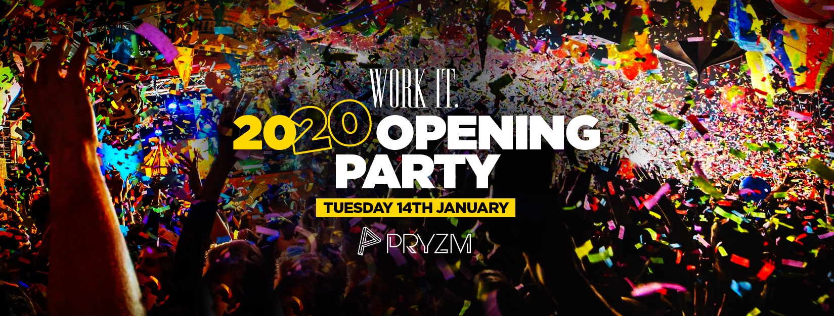 Work It. – Opening Party 2020 – PRYZM