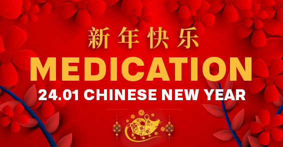 MEDICATION – CHINESE NEW YEAR