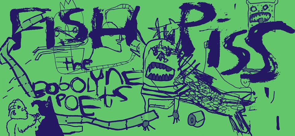 The Bobolyne Poets: FISH PISS