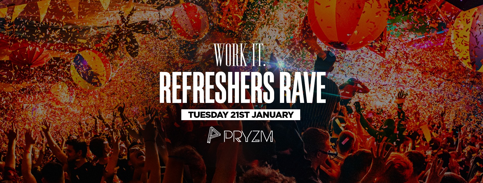 Work It. – Refreshers Rave 2020 – PRYZM