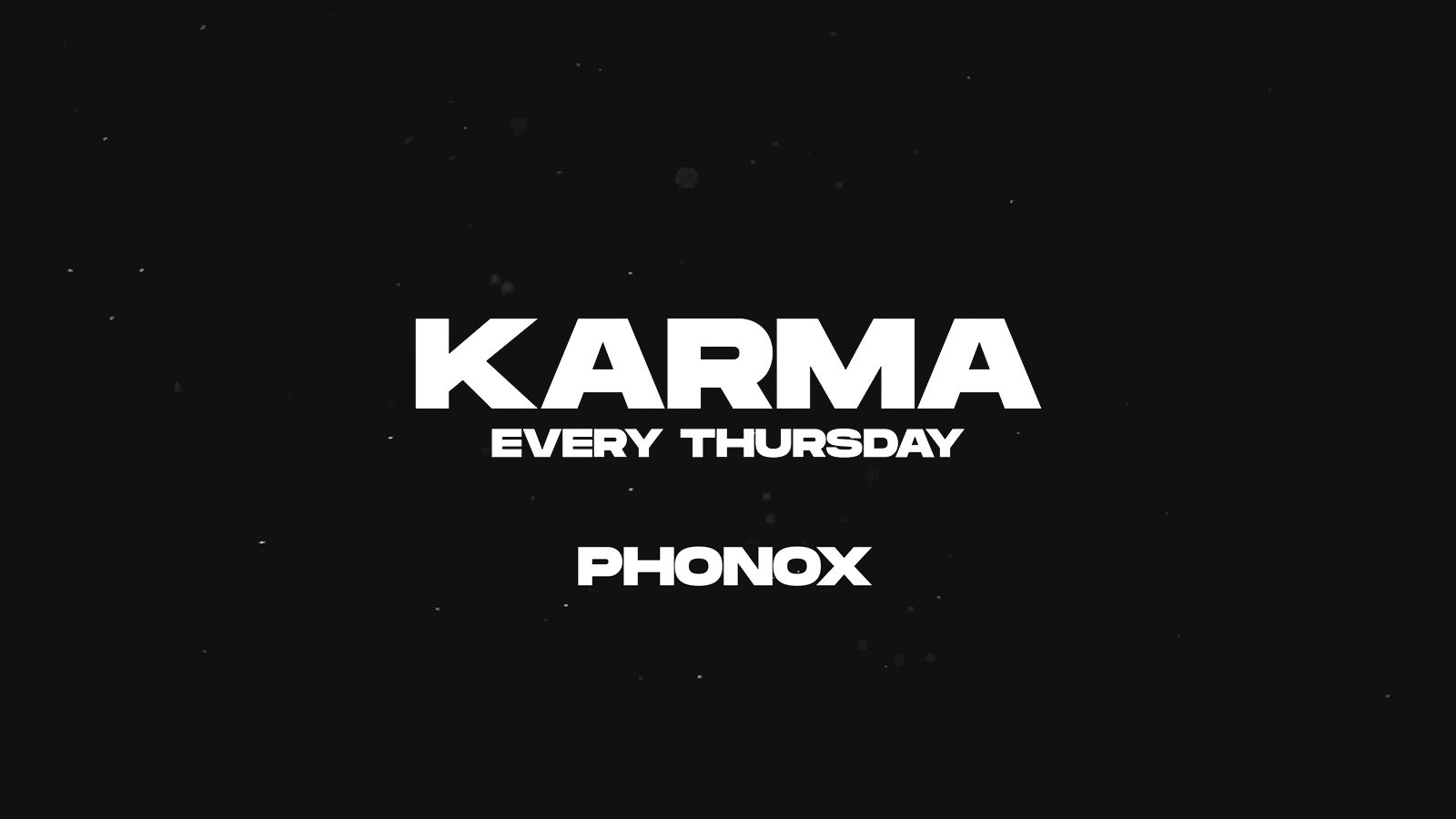 Karma London Every Thursday @ Phonox : Launch Night!
