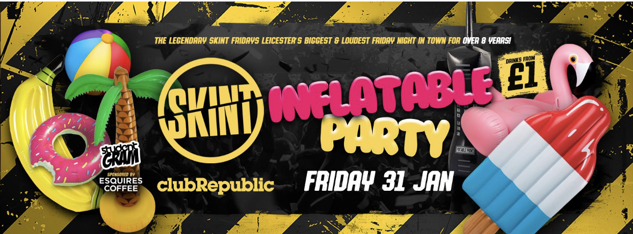 ★ SKINT Fridays ★ Inflatable Party!★ £1 WKDs ★