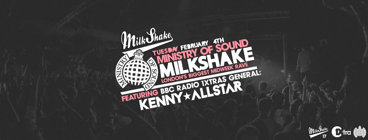 Milkshake, Ministry of Sound | ft 1Xtra’s Kenny Allstar | Tickets On The Door!