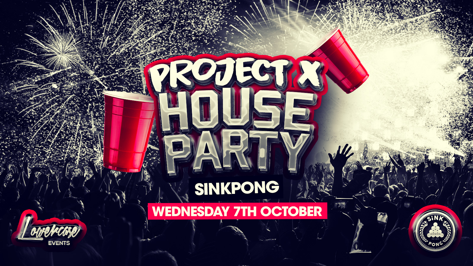 The Socially Distanced Project X House Party @ SiNK PONG – ONLY 200 TICKETS ON SALE!
