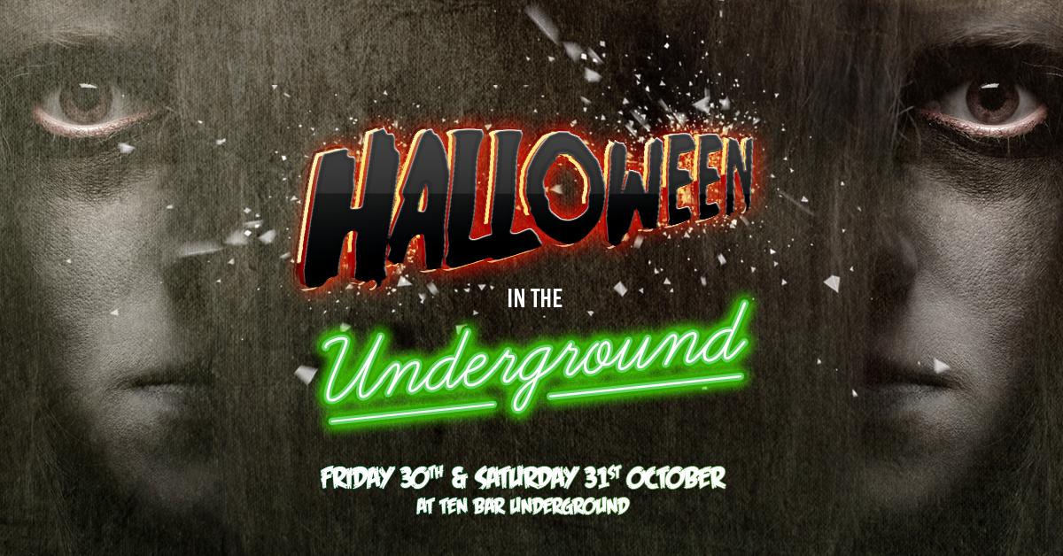 SATURDAY: Halloween In the Underground @ Ten Bar Underground (Formerly Space)