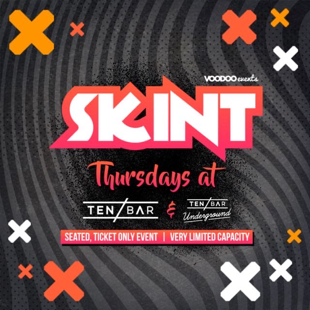Skint @ Ten Bar Underground (Formerly Space)