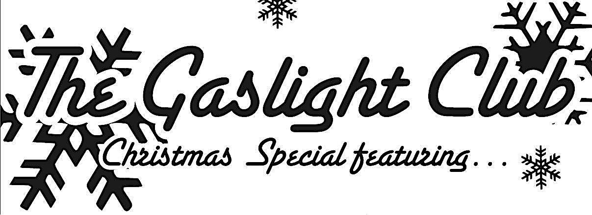 Gaslight Club Xmas Special (livestream)