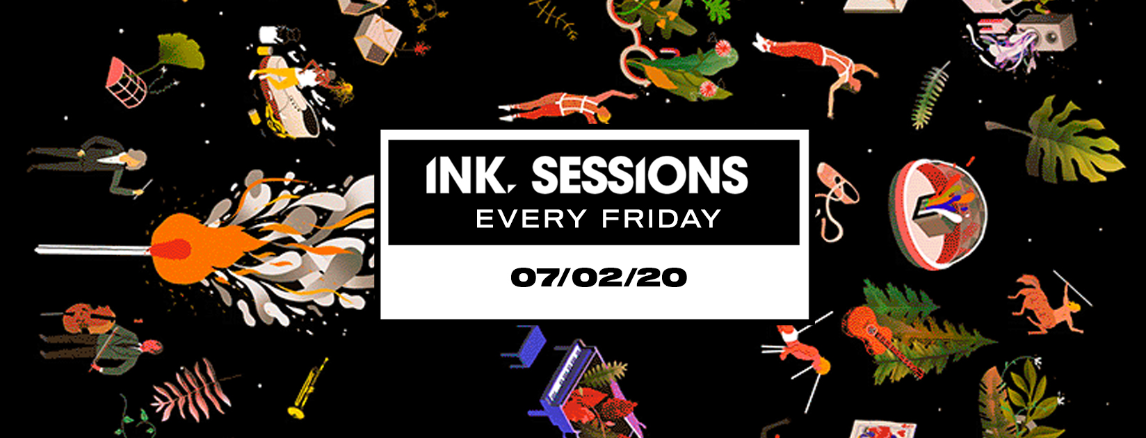 Ink Sessions – 07/02/20 (last 150 tickets)