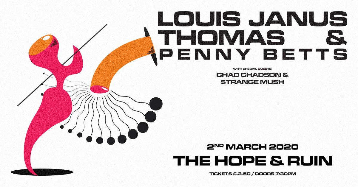 Louis Janus Thomas + Penny Betts + Chad Chadson + Strange Mush