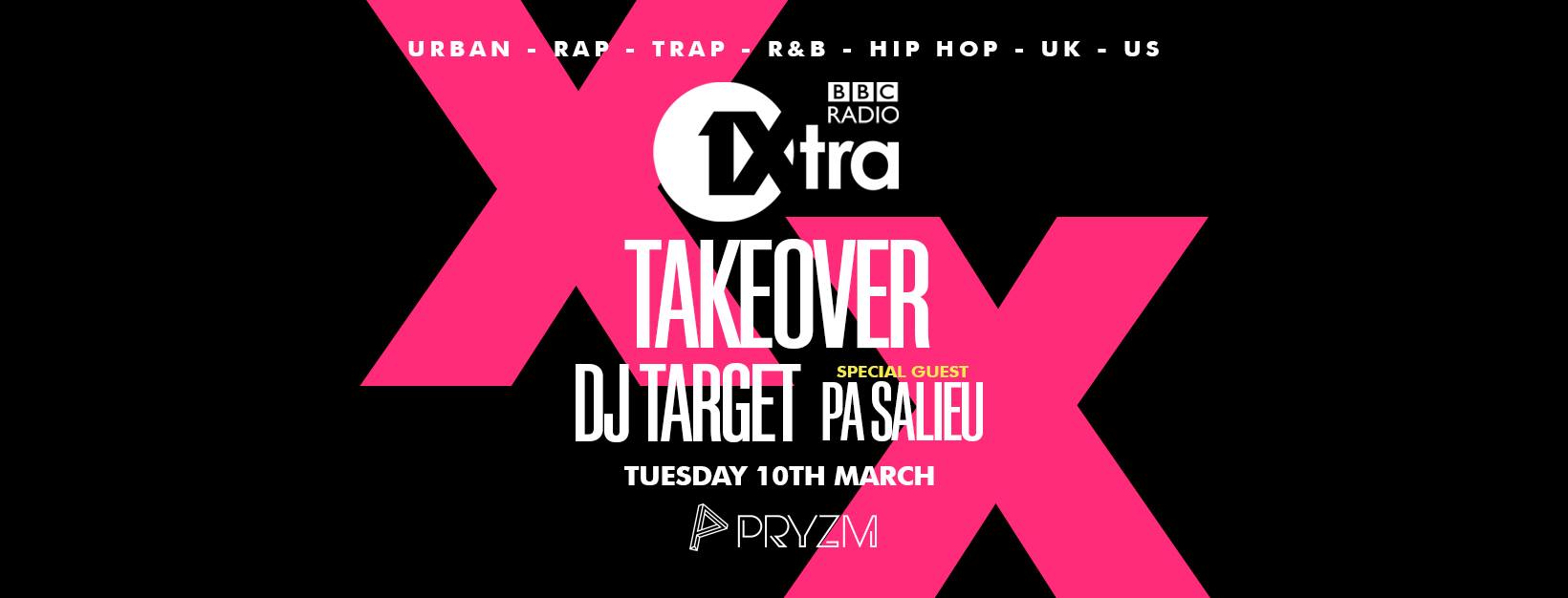 ⚠️ [114 TICKETS LEFT] ⚠️ 1xtra Takeover – DJ Target & PA Salieu live – PRYZM