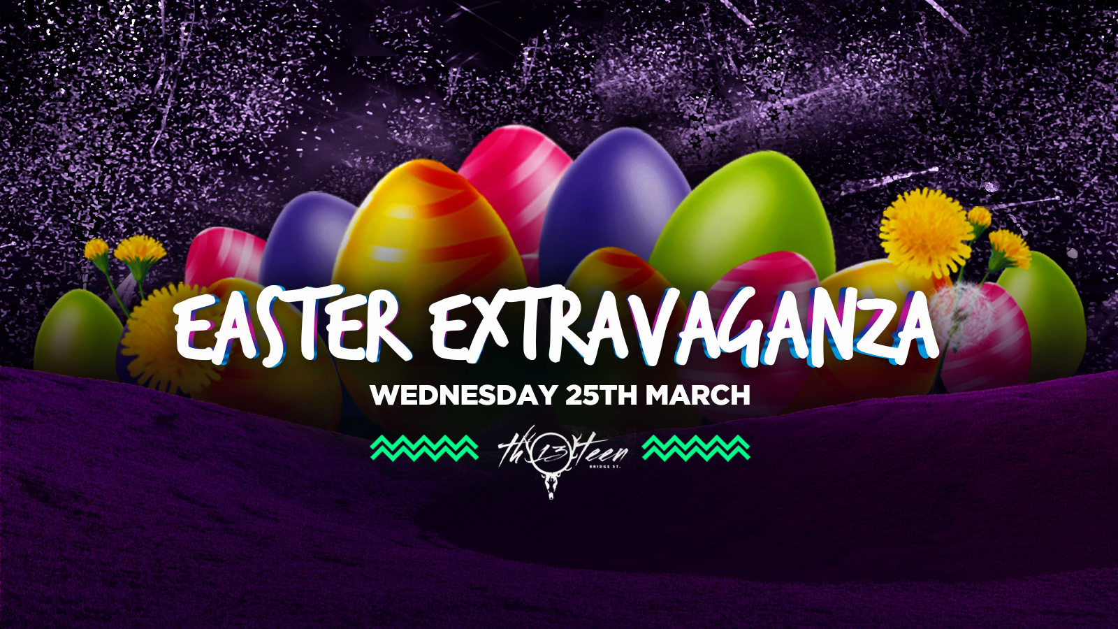 The Easter Extravaganza – End of Term Party – First 100 Tickets £1!