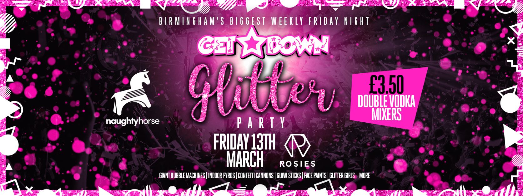 Get Down Fridays: GLITTER PARTY – Rosies! [EXTRA DISCOUNTED £4 TICKETS ADDED!!]