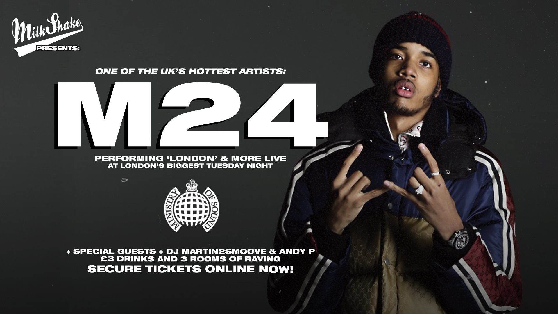 Milkshake, Ministry of Sound Presents: M24 + MORE ?Tonight 10:30pm!