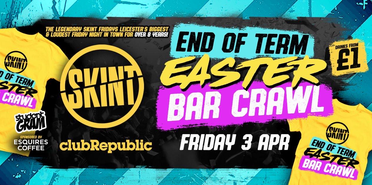 ★ Skint Fridays ★ End Of Term Easter Bar Crawl ★ £1 Drinks! ★