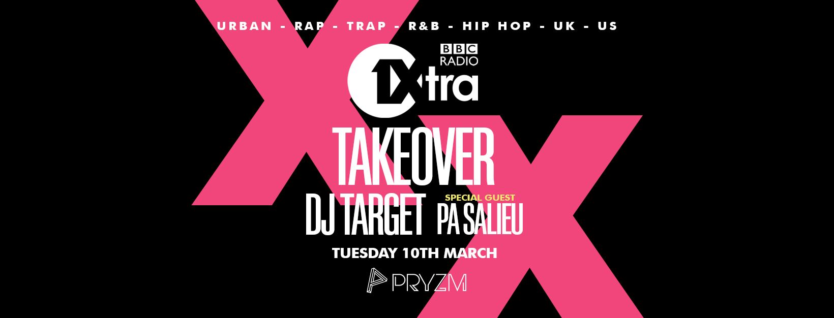⚠️ [200 TICKETS LEFT] ⚠️ 1xtra Takeover – DJ Target & PA Salieu live – PRYZM
