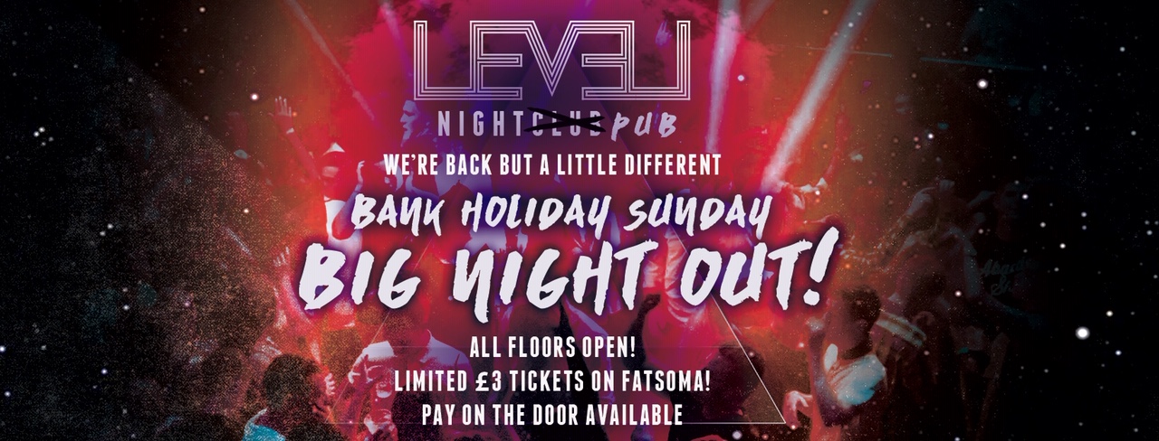 Level Night PUB  – Bank Holiday Sunday  – But slightly Different