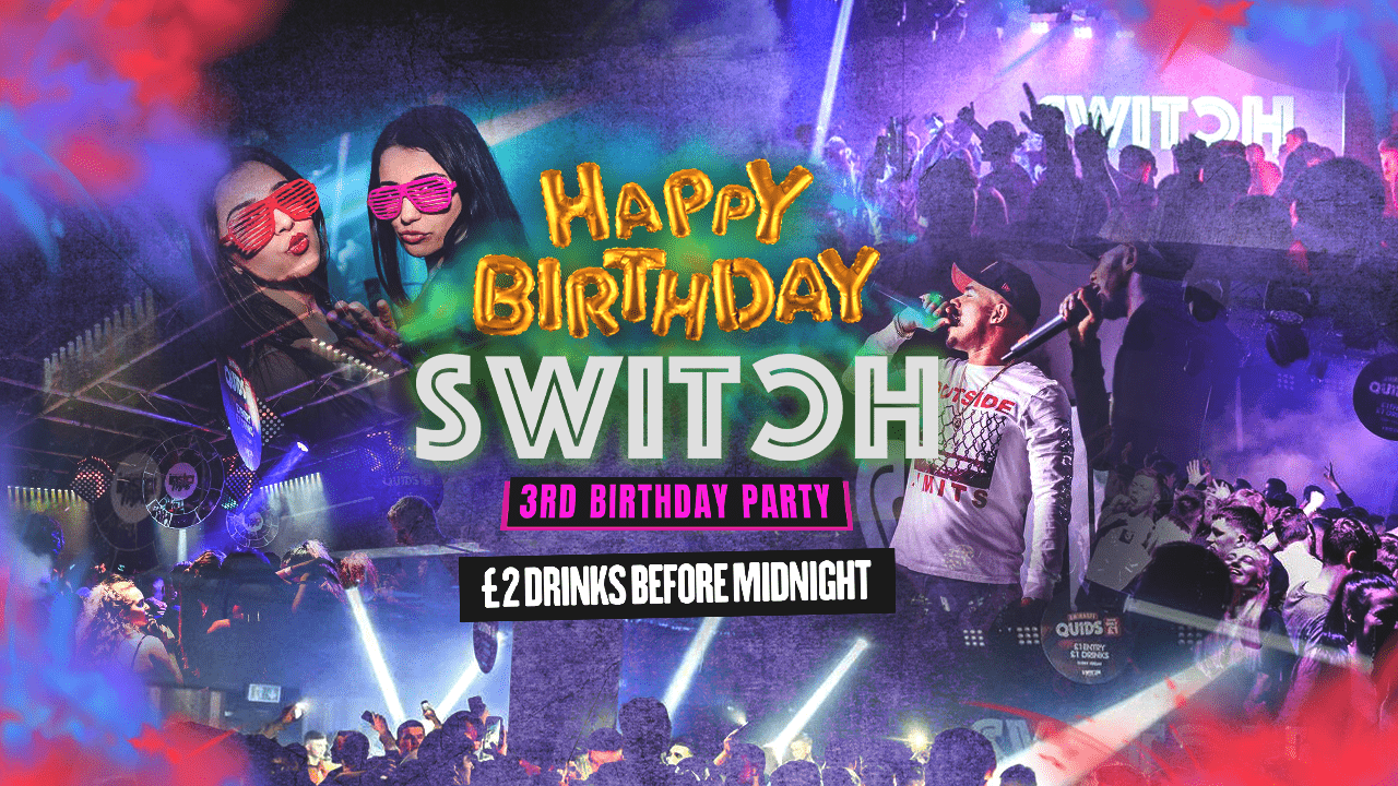 SWITCH 3rd Birthday – Bank Holiday Sunday