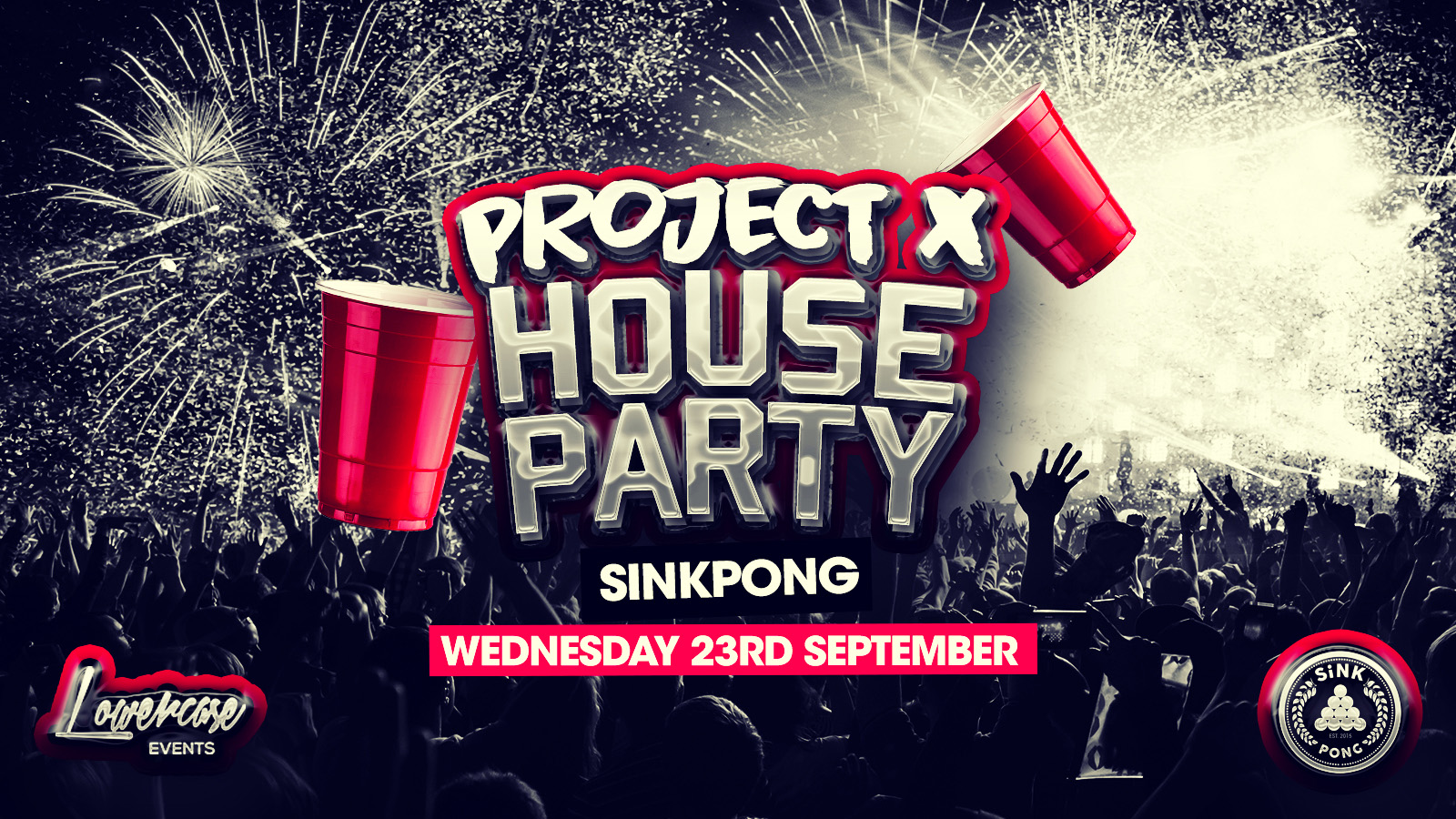 The Socially Distanced Project X House Party @ SiNK PONG – EVENT SOLD OUT COMPLETELY! GET YOUR TICKETS FOR NEXT WEEK ASAP!
