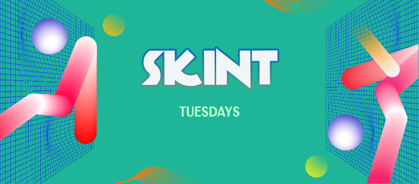 SKINT Tuesdays – Reopening Party