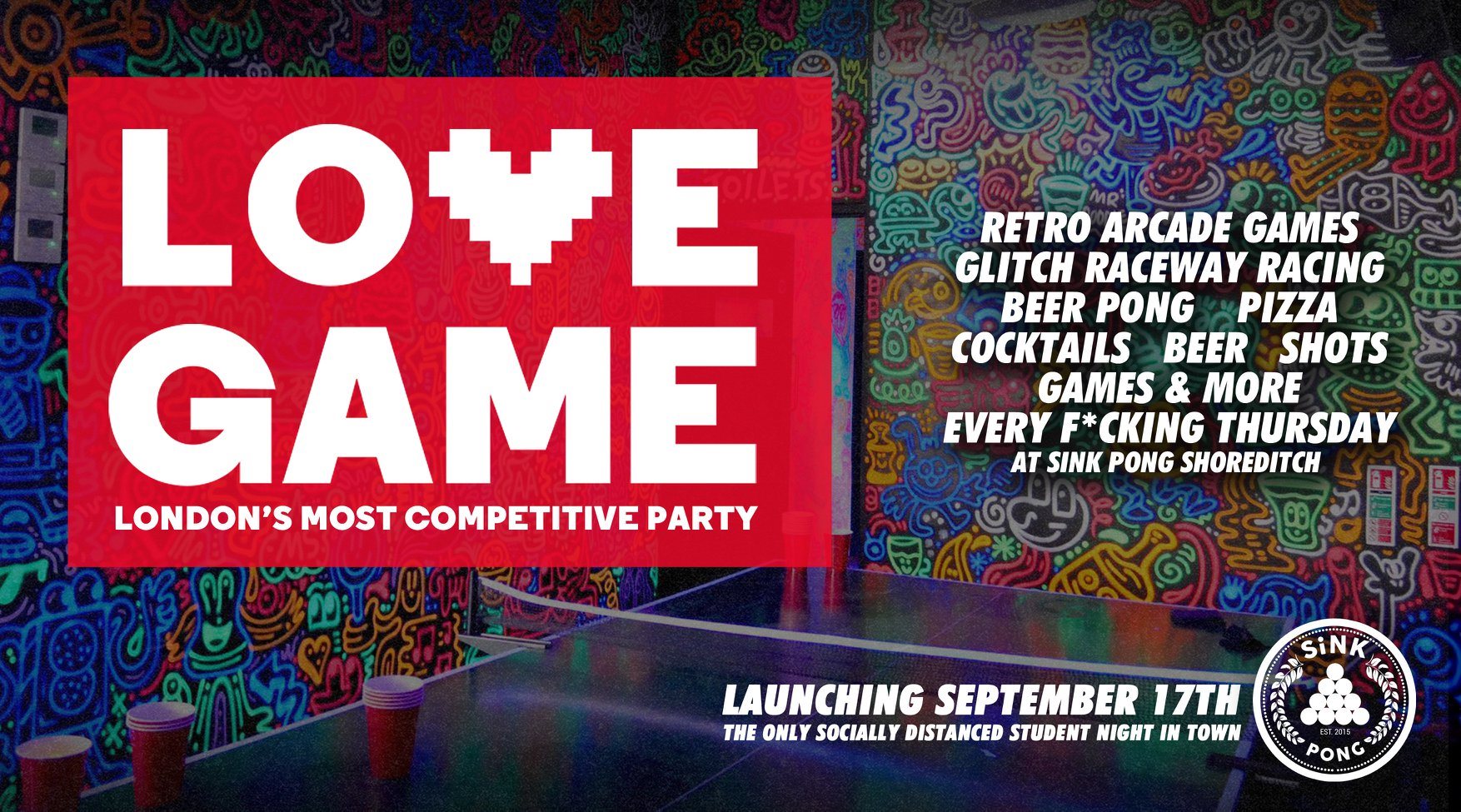 ?SOLD OUT? LOVE GAME ❤️London’s Most Competitive Party ?Freshers at Sink Pong Shoreditch