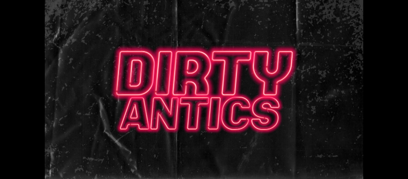 Dirty Antics Thursdays – The Return