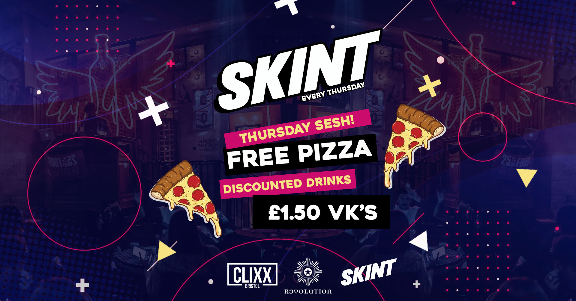 SKINT | Thursday SESH! – £1 Tickets – FREE PIZZA + £1.50 VK’s