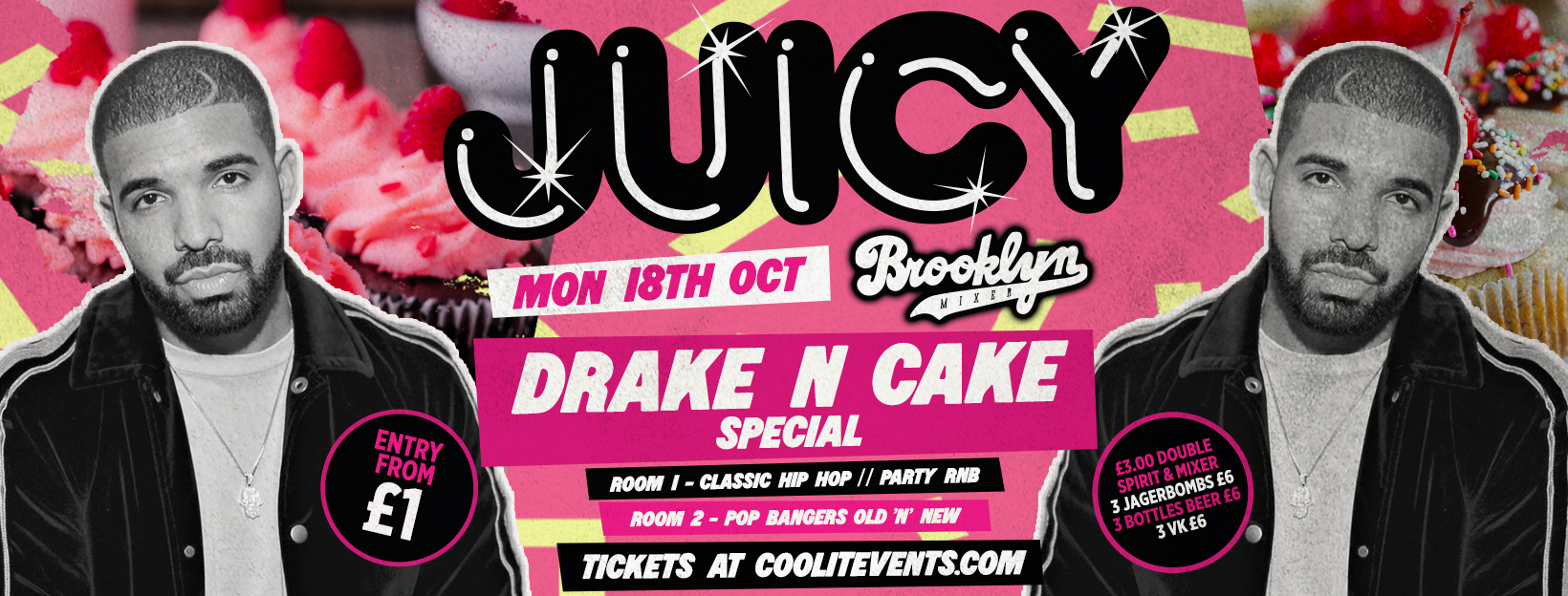 JUICY Mondays : Drake ‘n’ Cake Special