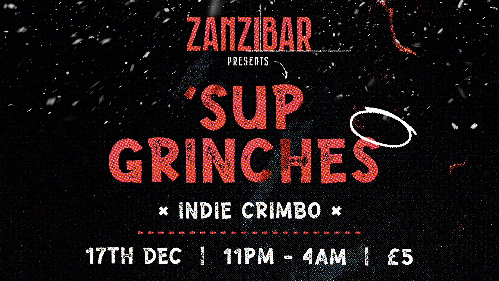 Zanzibar Presents – ‘Sup Grinches- Indie Crimbo Party