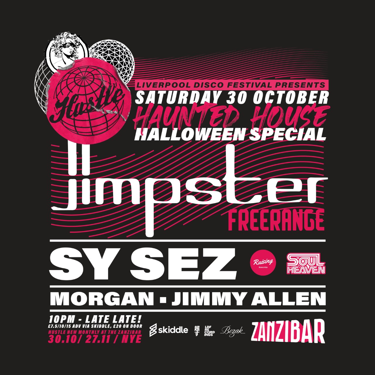 LDF pres. Hustle ‘Haunted House’ Halloween w/ Jimpster, Sy Sez & Hustle Djs