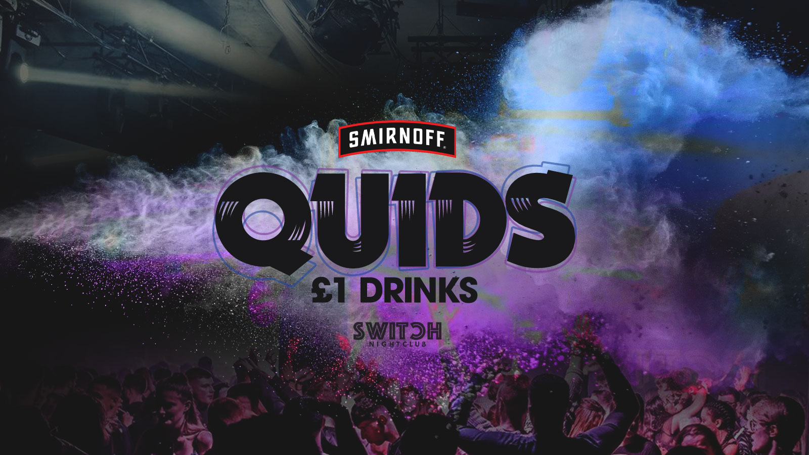 QUIDS FRIDAYS | Switch | £1 Drinks