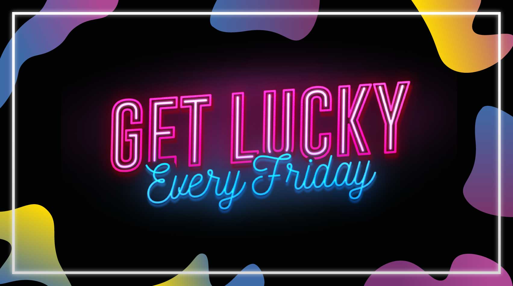 Get Lucky – (ADVANCE TICKETS SOLD OUT, PAY ON THE DOOR TICKETS STILL AVAILABLE ON THE NIGHT) – Nottingham’s Biggest Friday Night – 08/10/21