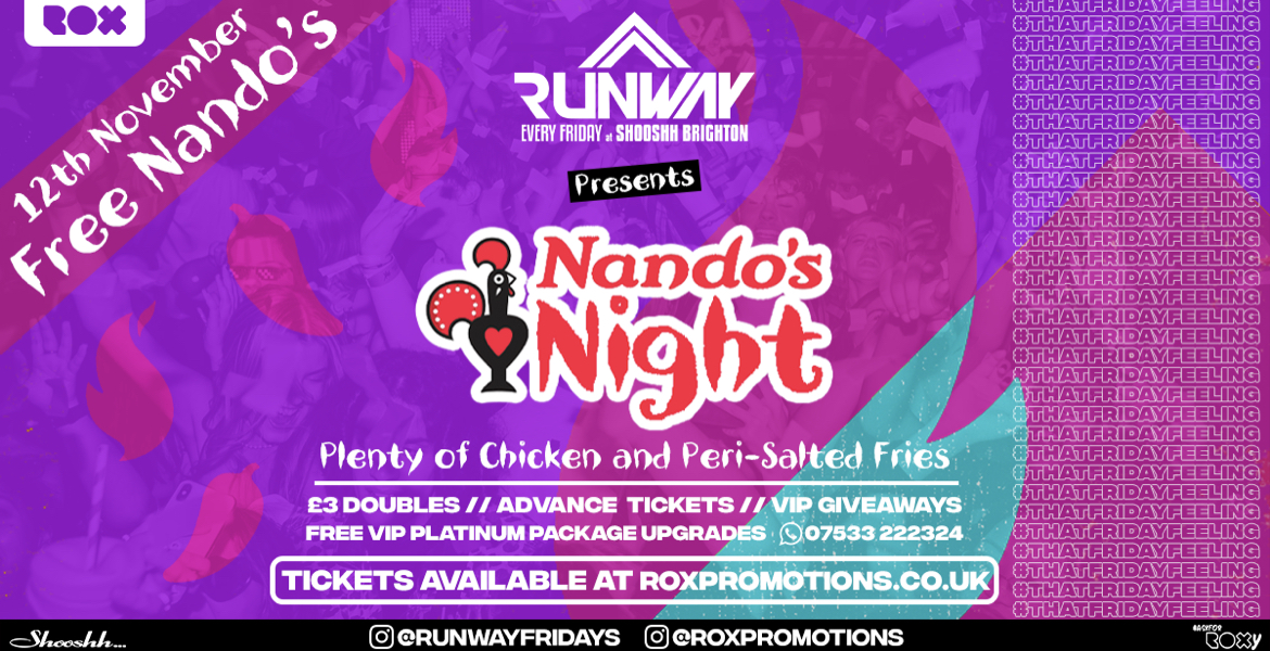 RUNWAY FRIDAYS • NANDOS NIGHT • FREE NANDOS • 12/11/21 at Shooshh