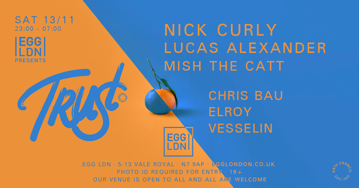 Egg Ldn Pres Trust W Nick Curly Lucas Alexander Mish The Catt Kyle E Chris Bau Elroy Vesselin At Egg London Nightclub London On 13th Nov 21 Fatsoma