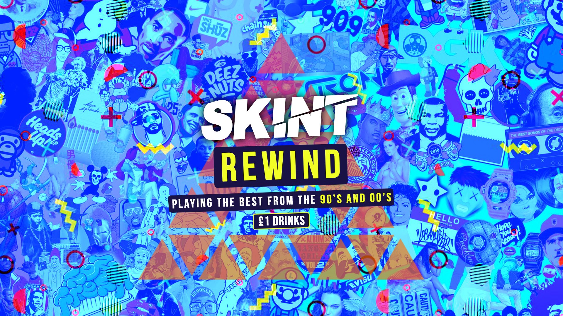 SKINT Tuesdays | REWIND | [£1 Drinks] [LAST 40 TICKETS]
