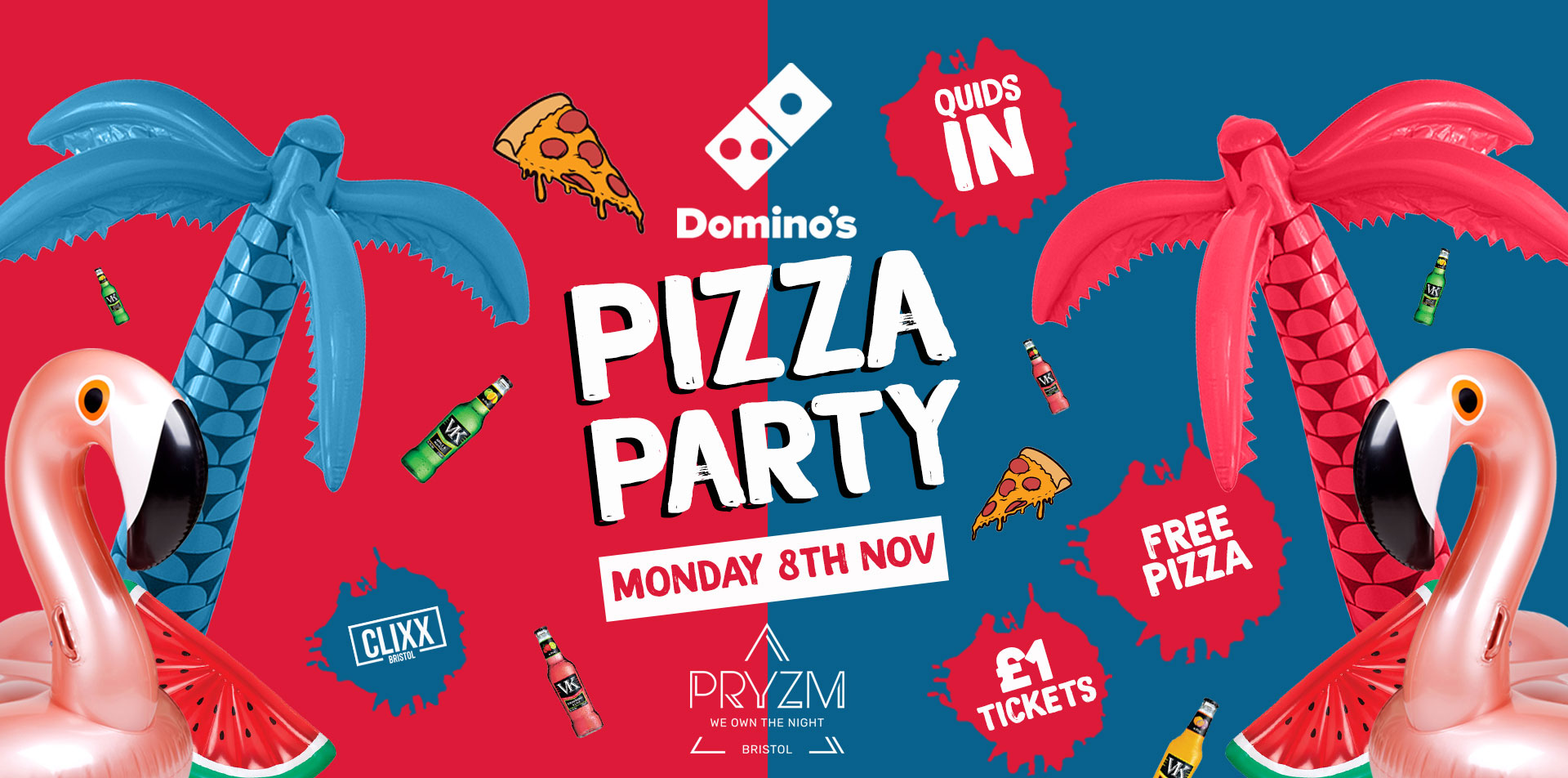 QUIDS IN / Domino’s Pizza Party – £1 Tickets