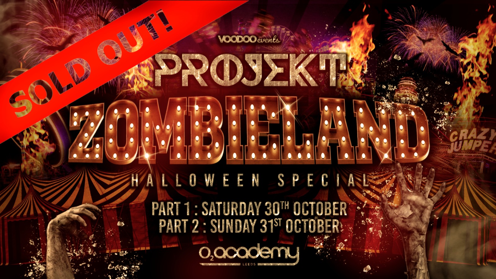 Projekt Zombieland Halloween Special Part 1 at the O2 Academy- 30th October  (ADVANCE TICKETS SOLD OUT – Limited spaces on the door)