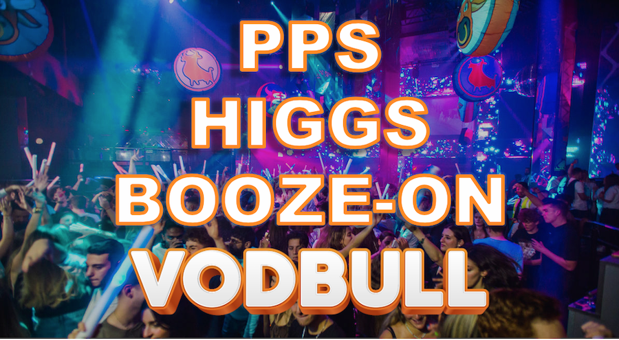 PPS Higgs Booze-On  ending at VODBULL at PRYZM 07/10
