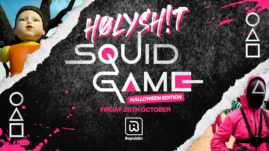 HØLYSH!T  its ‘SQUID GAME’ – Halloween Edition [LAST 100 TICKETS]