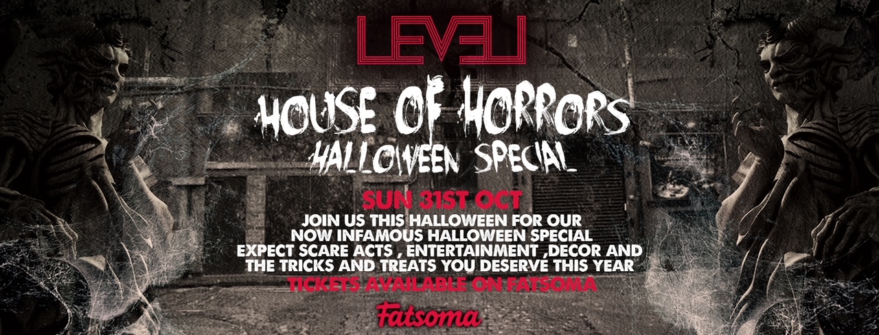 HALLOWEEN @ LEVEL NIGHTCLUB BOLTON – HOUSE OF HORRORS