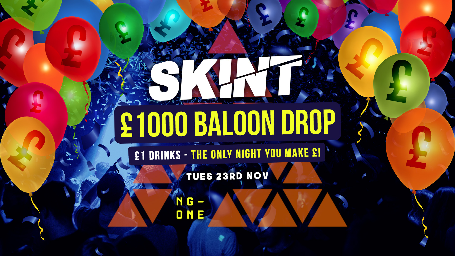 SKINT Tuesdays | £1000 Balloon Drop [£1 Drinks]