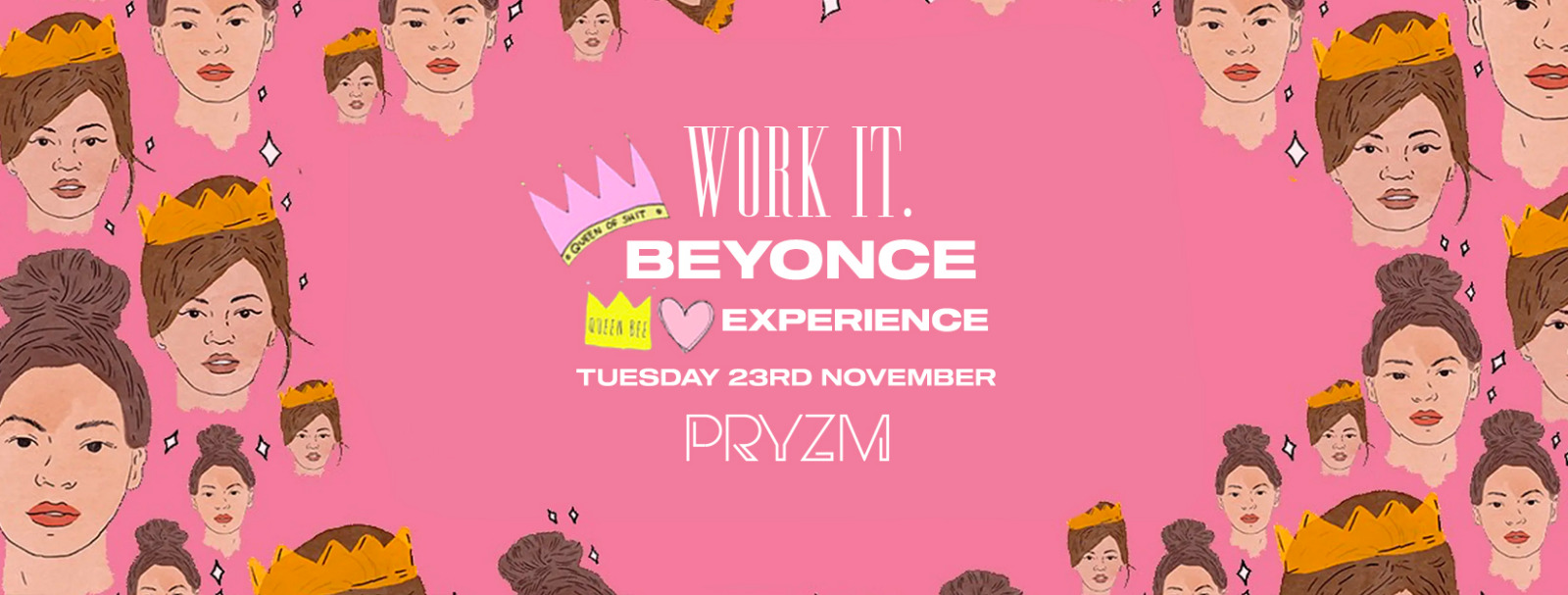 Work It. x Beyonce Experience – PRYZM