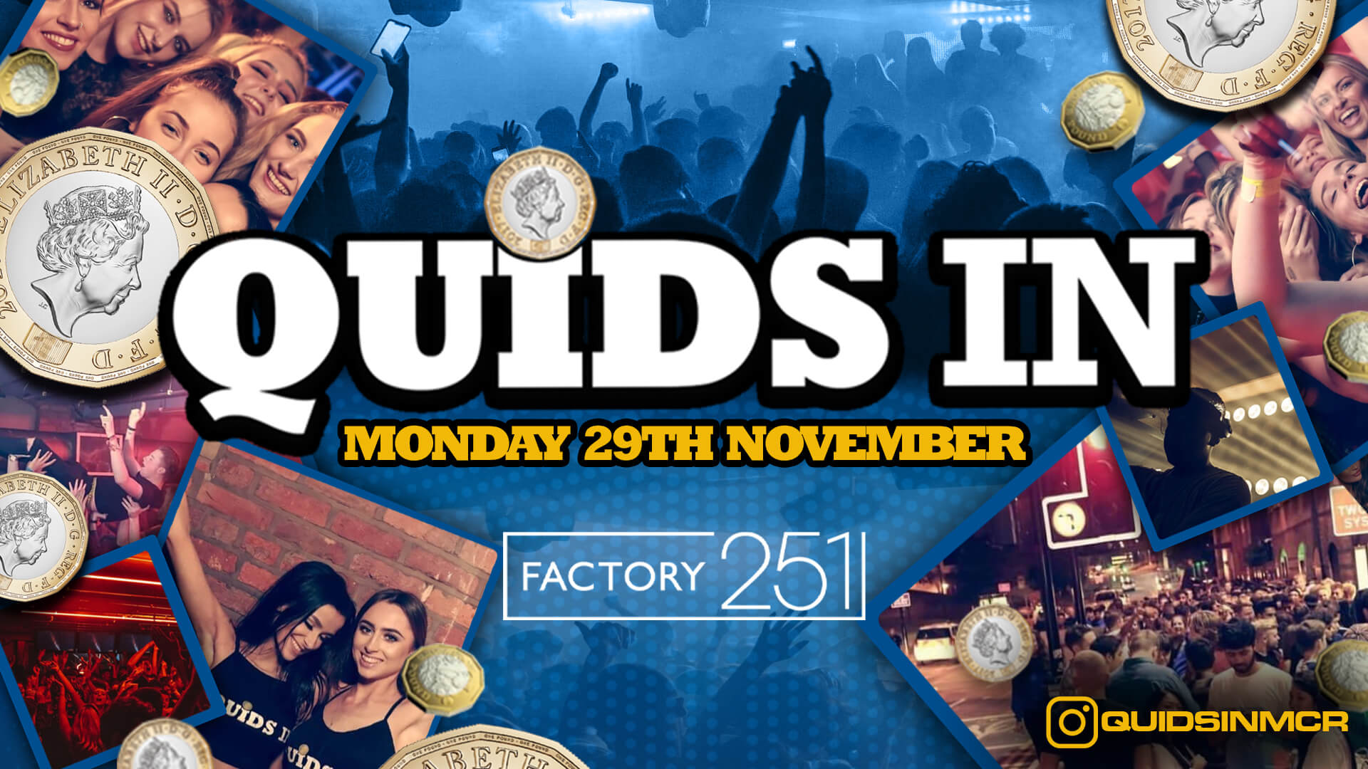 QUIDS IN MONDAYS 🏆AT FACTORY Manchester’s Biggest Monday Night 6 Years Running 🙌 FINAL 50 TICKETS