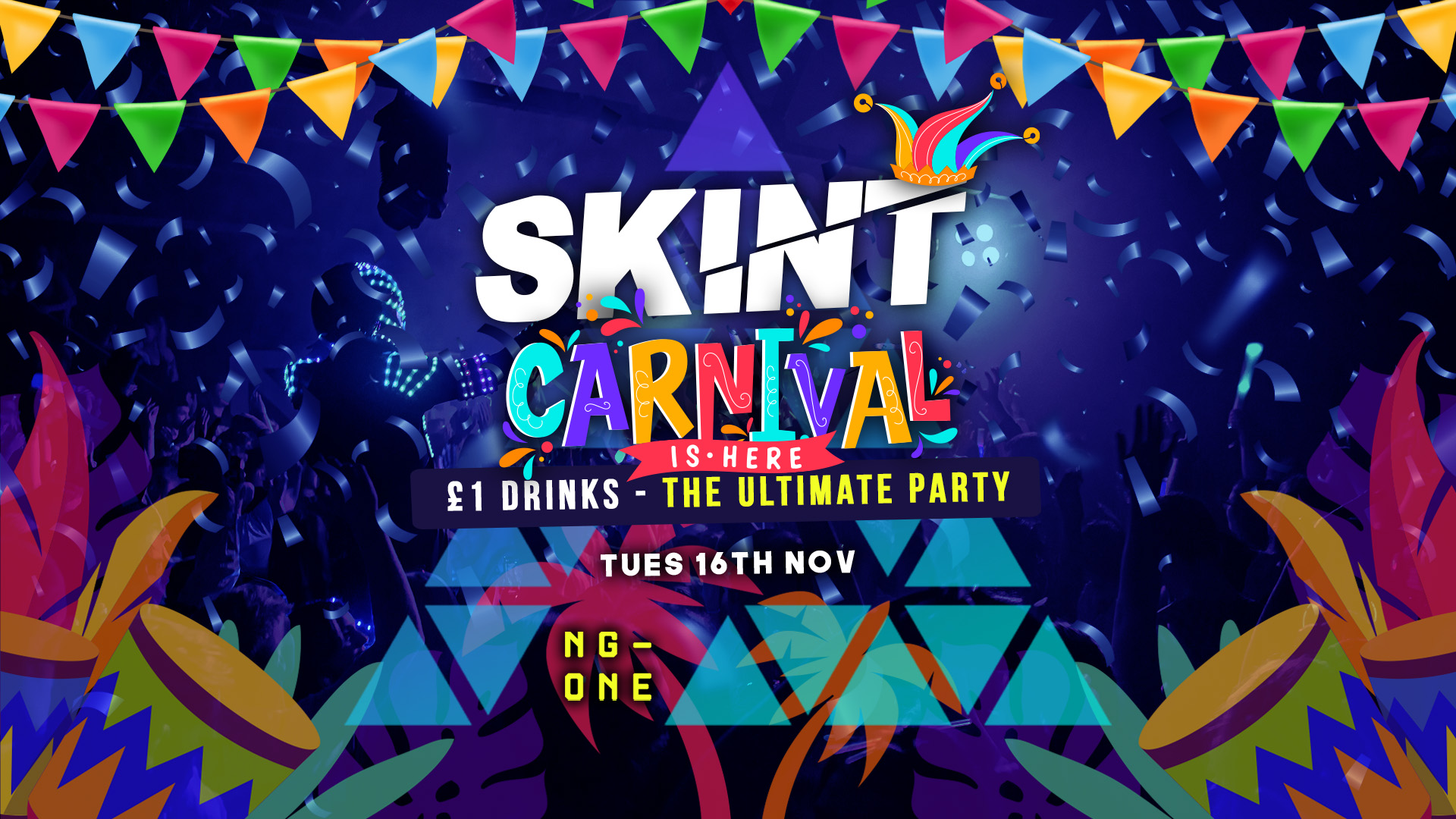 SKINT Tuesdays | Carnival [£1 Drinks] 50 Tickets on the door