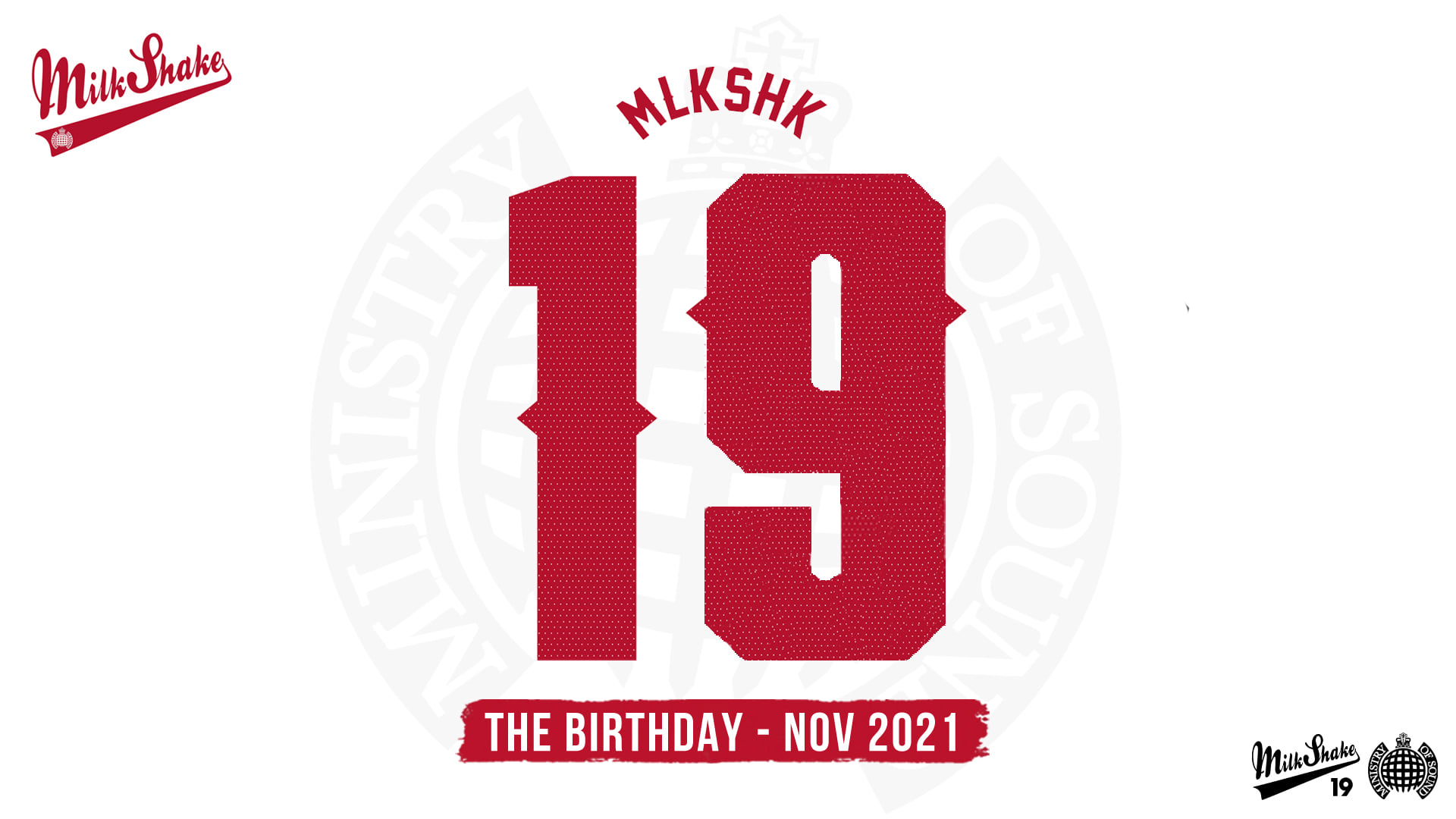 🚫 SOLD OUT 🚫 Ministry of Sound, Milkshake – Official 19th Birthday Event 🎈