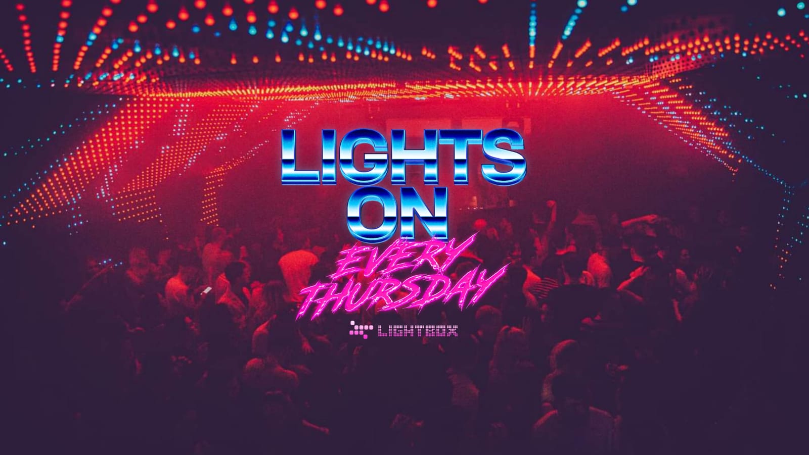 Lights On every Thursday at Lightbox, London on 2nd Dec 2021 Fatsoma