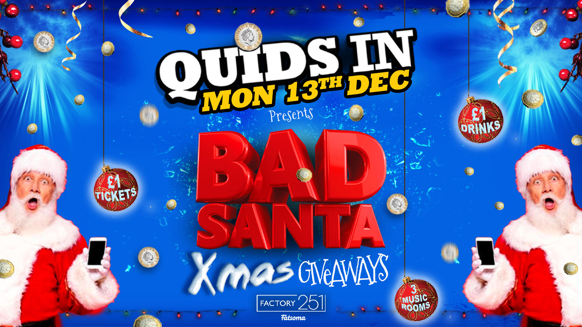 QUIDS IN MONDAYS ❄️  PRESENTS: BAD SANTA XMAS SPECIAL 🎅 Manchester’s Biggest Monday Night 6 Years Running 🙌  FINAL 50 TICKETS
